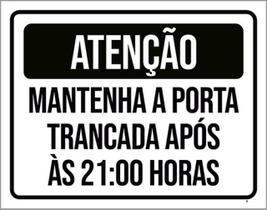 Kit 3 Placas Atenção Mantenha Porta Trancada Após 21H 36X46