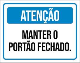 Kit 3 Placas Atenção Manter Portão Fechado 36X46