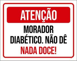 Kit 3 Placas Atenção Morador Diabético Não Dê Nada Doce