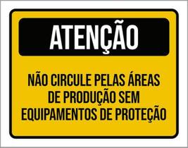 Kit 3 Placas Atenção Não Circule Áreas Produção 36X46 Kit 3 Placas Atenção Não Circule Áreas Produção 36X46
