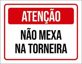 Kit 3 Placas Atenção Não Mexa Na Torneira