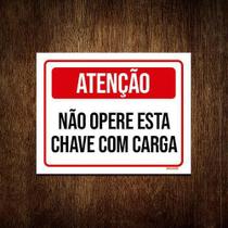 Kit 3 Placas Atenção Não Opere Esta Chave Com Carga