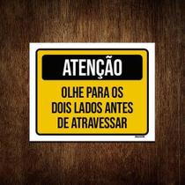 Kit 3 Placas Atenção Olhe Para Lados Antes Atravessar