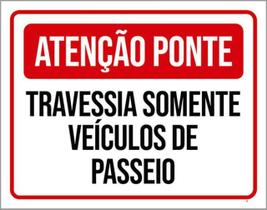 Kit 3 Placas Atenção Ponte Travessia Veículos Passeio