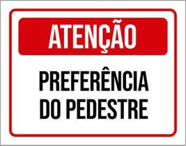 Kit 3 Placas Atenção Preferência Pedestre 36X46