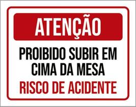 Kit 3 Placas Atenção Proibido Subir Mesa Risco Acidente