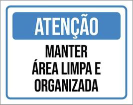 Kit 3 Placas Atenção ul Manter Área Limpa Organizada Kit 3 Placas Atenção ul Manter Área Limpa Organizada