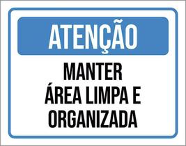 Kit 3 Placas Atenção ul Manter Área Limpa Organizada Kit 3 Placas Atenção ul Manter Área Limpa Organizada