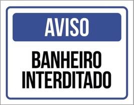 Kit 3 Placas Aviso Banheiro Interditado 36X46