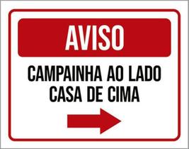 Kit 3 Placas Aviso Campainha Lado Casa Cima 36X46