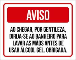 Kit 3 Placas Aviso Chegar Banheiro Usar Álcool Gel 36X46