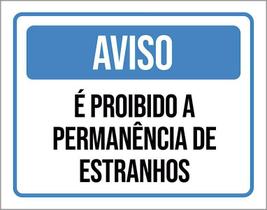 Kit 3 Placas Aviso É Proibido Permanência De Estranhos