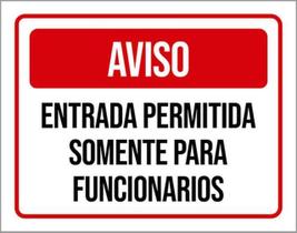 Kit 3 Placas Aviso Entrada Permitida Somente Funcionários