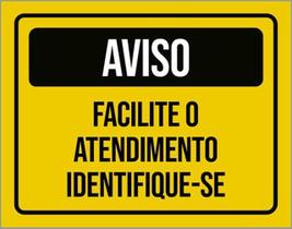 Kit 3 Placas Aviso Facilite Atendimento Identifique-Se