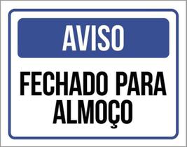 Kit 3 Placas Aviso Fechado Para Almoço 36X46