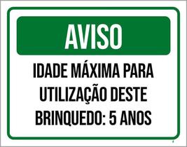 Kit 3 Placas Aviso Idade Máxima Uso Brinquedo 5 Anos