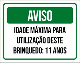 Kit 3 Placas Aviso Idade Máxima Utilização Brinquedo 11 Anos