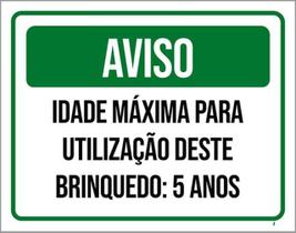 Kit 3 Placas Aviso Idade Máxima Utilização Brinquedo 5 Anos