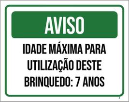 Kit 3 Placas Aviso Idade Máxima Utilização Brinquedo 7 Anos