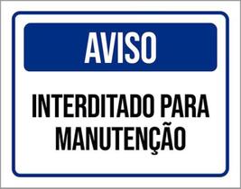 Kit 3 Placas Aviso Interditado Para Manutenção 36X46