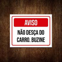 Kit 3 Placas Aviso Não Desça Do Carro Buzine