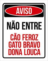 Kit 3 Placas Aviso Não Entre Cão Feroz Gato Bravo Dona Louca Kit 3 Placas Aviso Não Entre Cão Feroz Gato Bravo Dona Louca