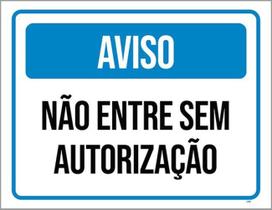 Kit 3 Placas Aviso Não Entre Sem Autorização