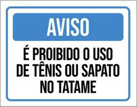 Kit 3 Placas Aviso Proibido Uso Tênis Tatame 36X46