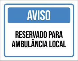 Kit 3 Placas Aviso Reservado Ambulância Local 36X46