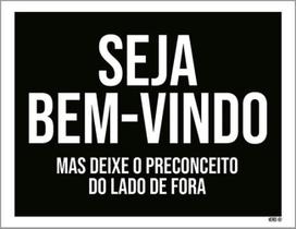 Kit 3 Placas Bem Vindo Preconceito Fora 36X46
