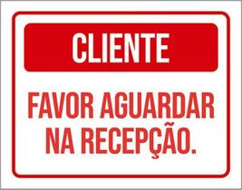 Kit 3 Placas Cliente Favor Aguardar Recepção