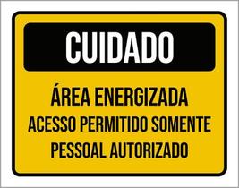 Kit 3 Placas Cuidado Área Energizada Somente Autorizado