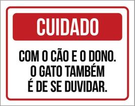 Kit 3 Placas Cuidado Cão Dono Gato Duvidar 36X46