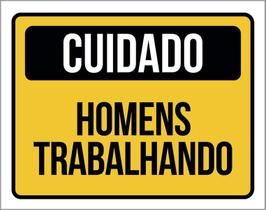 Kit 3 Placas Cuidado Homens Trabalhando