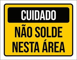 Kit 3 Placas Cuidado Não Solde Nesta Área