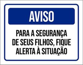 Kit 3 Placas De Aviso Filhos Fique Alerta 36X46