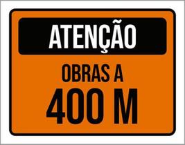 Kit 3 Placas De Sinalização - Atenção Obras A 400 Metros