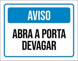 Kit 3 Placas De Sinalização - Aviso Abra A Porta Devagar