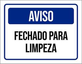 Kit 3 Placas De Sinalização - Aviso Fechado Para Limpeza