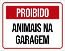 Kit 3 Placas De Sinalização - Proibido Animais Na Garagem