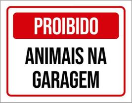 Kit 3 Placas De Sinalização - Proibido Animais Na Garagem