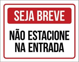 Kit 3 Placas De Sinalização - Seja Breve Não Estacione