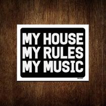 Kit 3 Placas Decorativa - My House My Rules My Music