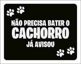 Kit 3 Placas Decorativa Não Precisa Bater Cachorro Avisou