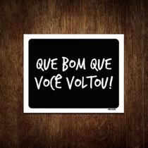 Kit 3 Placas Decorativa - Que Bom Que Você Voltou