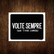 Kit 3 Placas Decorativa Volte Sempre Que Tiver Comida