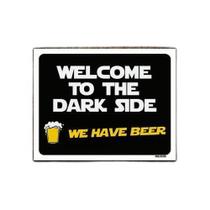 Kit 3 Placas Decorativa - Welcome To Dark Side We Have Beer