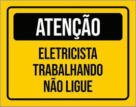 Kit 3 Placas Eletricista Trabalhando Não Ligue 36X46