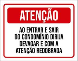 Kit 3 Placas Entrar Sair Condomínio Dirija Devagar Atenção
