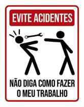 Kit 3 Placas Evite Acidentes Não Diga Como Fer Trabalho Kit 3 Placas Evite Acidentes Não Diga Como Fer Trabalho